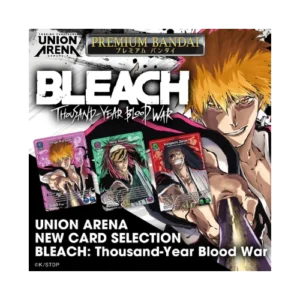Union Arena - New Card Selection Bleach: Thousand-Year Blood War